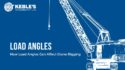 How load angles affect crane rigging